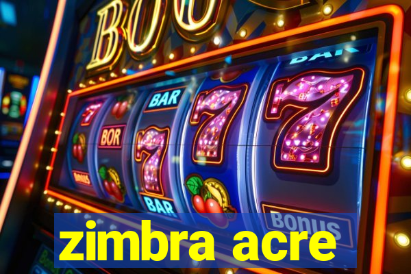 zimbra acre